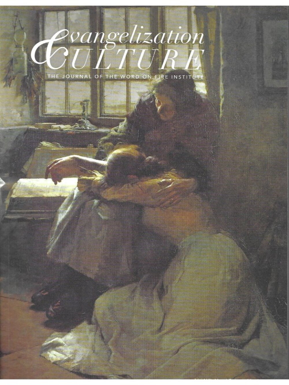 Evangelization Culture Journal of the Word on Fire #15 Suffering Spring 2023